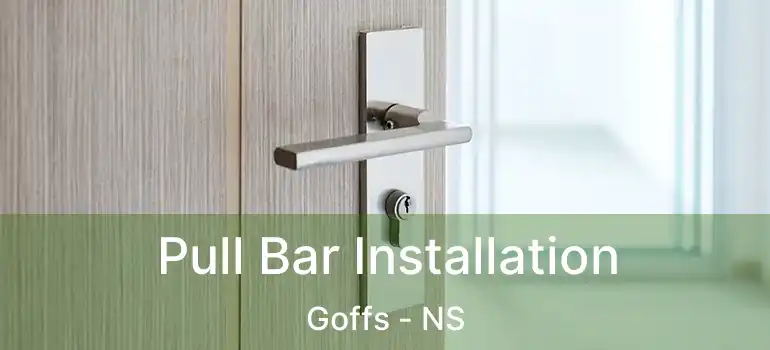  Pull Bar Installation Goffs - NS