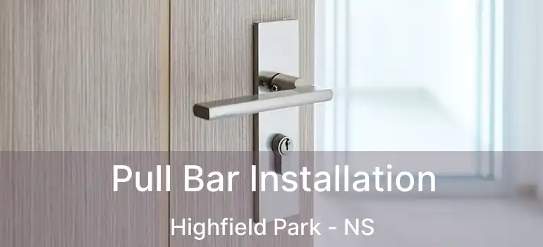  Pull Bar Installation Highfield Park - NS