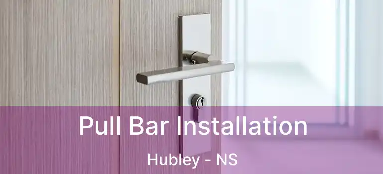  Pull Bar Installation Hubley - NS