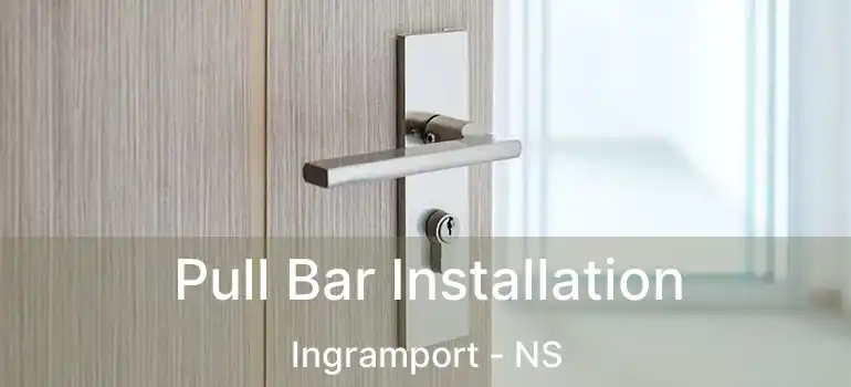  Pull Bar Installation Ingramport - NS