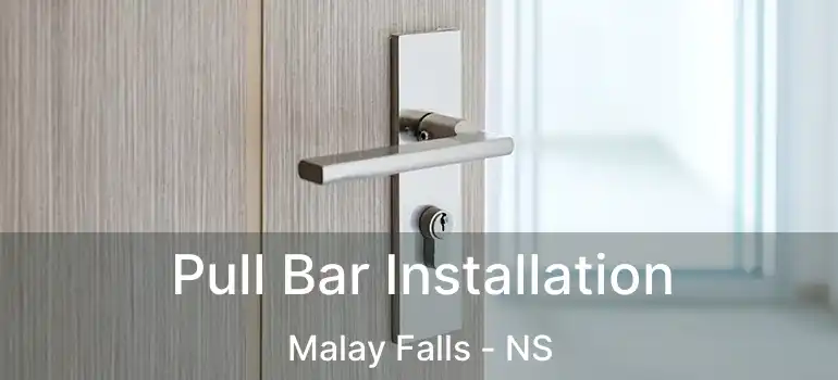  Pull Bar Installation Malay Falls - NS