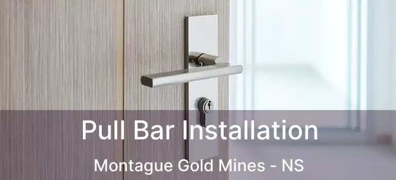  Pull Bar Installation Montague Gold Mines - NS