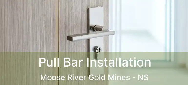  Pull Bar Installation Moose River Gold Mines - NS