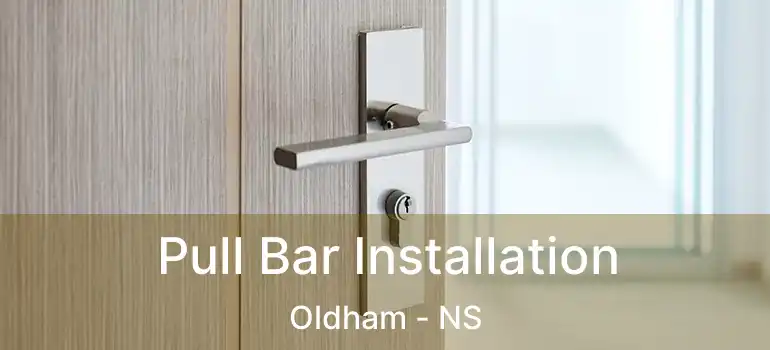  Pull Bar Installation Oldham - NS