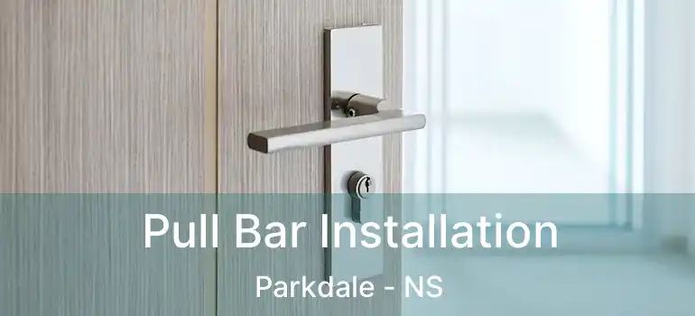  Pull Bar Installation Parkdale - NS