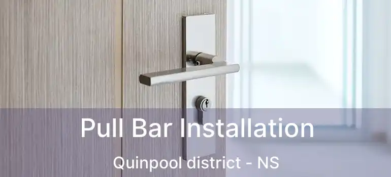  Pull Bar Installation Quinpool district - NS