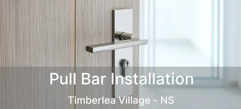  Pull Bar Installation Timberlea Village - NS