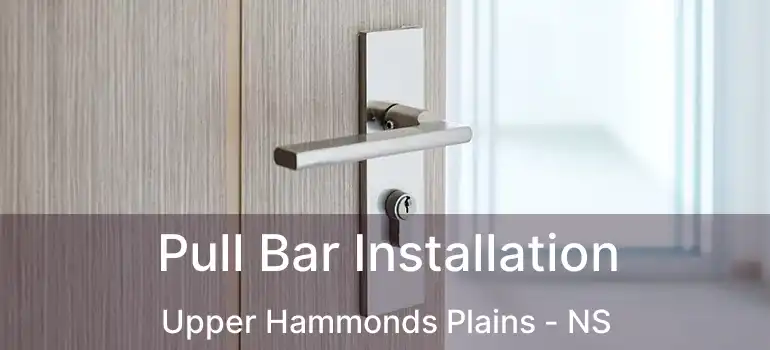  Pull Bar Installation Upper Hammonds Plains - NS