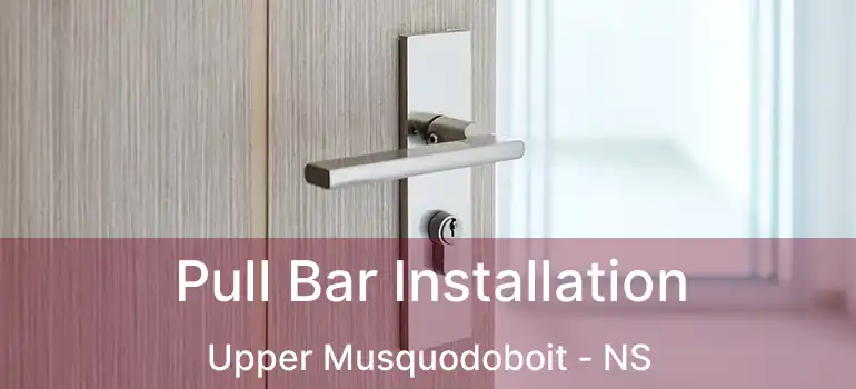  Pull Bar Installation Upper Musquodoboit - NS