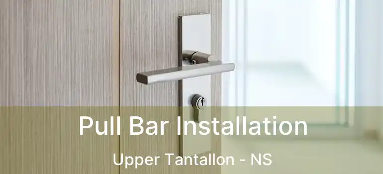  Pull Bar Installation Upper Tantallon - NS