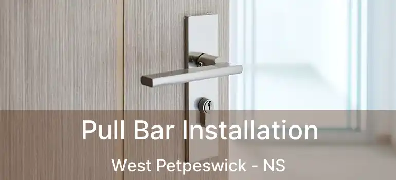  Pull Bar Installation West Petpeswick - NS