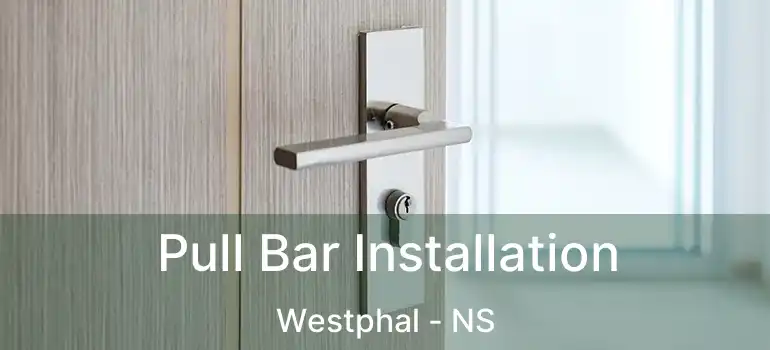  Pull Bar Installation Westphal - NS