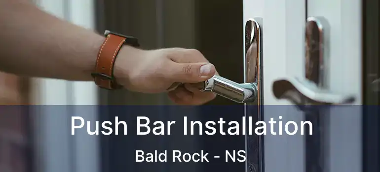  Push Bar Installation Bald Rock - NS