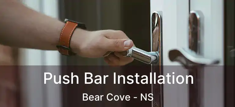  Push Bar Installation Bear Cove - NS