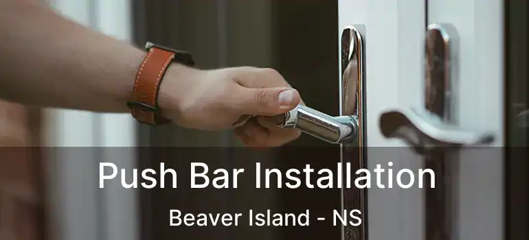  Push Bar Installation Beaver Island - NS