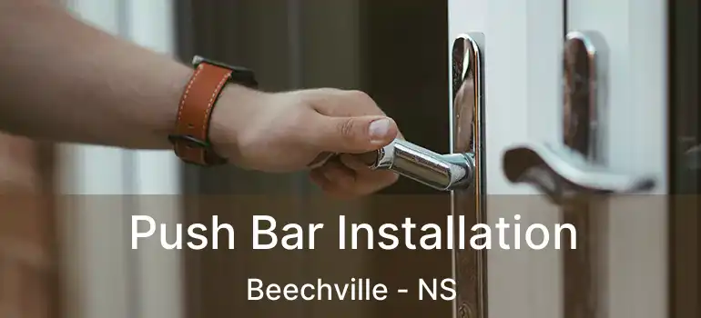  Push Bar Installation Beechville - NS