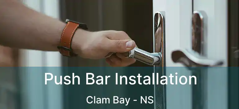  Push Bar Installation Clam Bay - NS