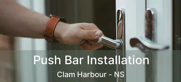  Push Bar Installation Clam Harbour - NS