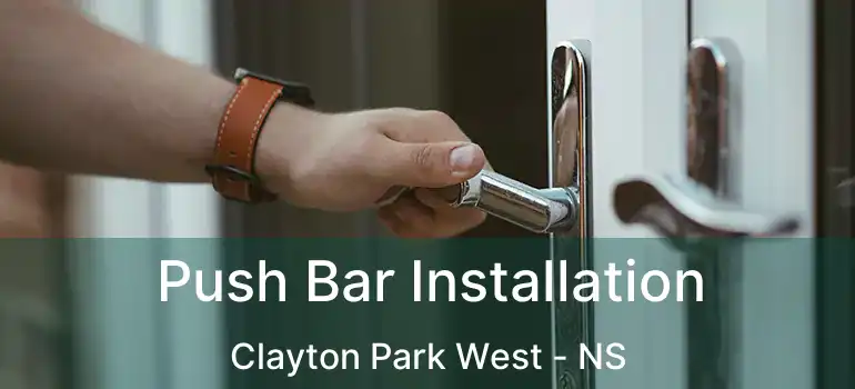  Push Bar Installation Clayton Park West - NS