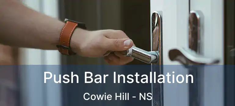  Push Bar Installation Cowie Hill - NS