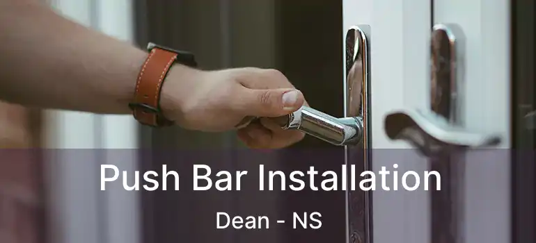  Push Bar Installation Dean - NS