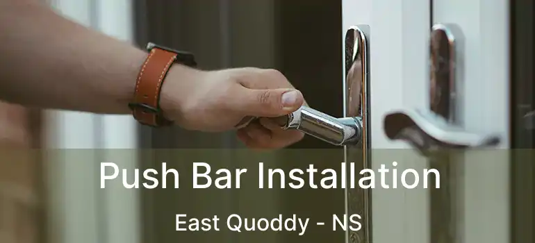  Push Bar Installation East Quoddy - NS