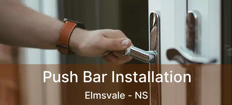  Push Bar Installation Elmsvale - NS