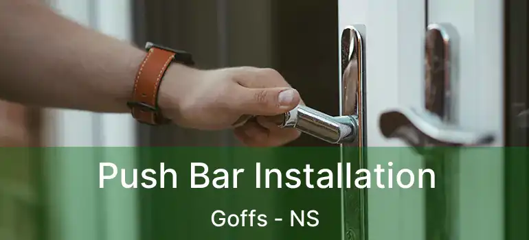  Push Bar Installation Goffs - NS