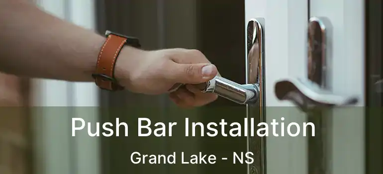  Push Bar Installation Grand Lake - NS