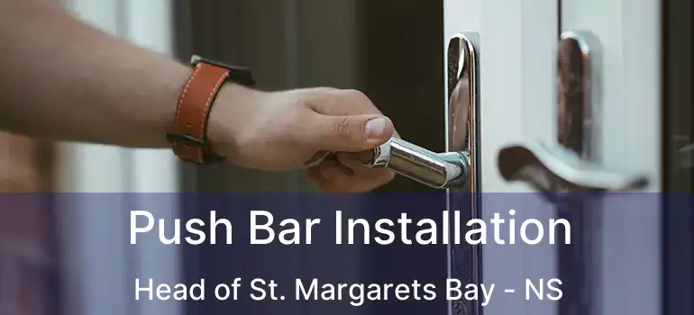  Push Bar Installation Head of St. Margarets Bay - NS