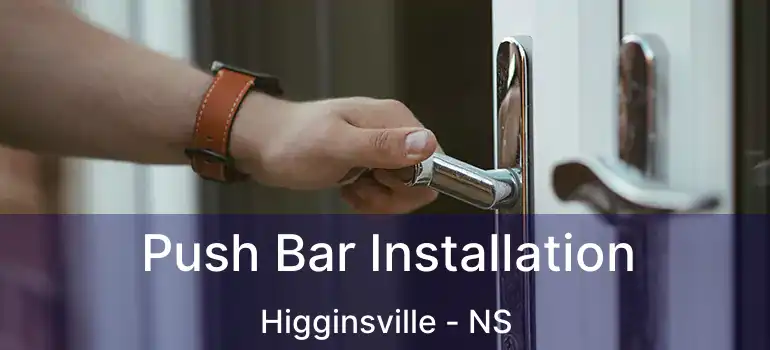  Push Bar Installation Higginsville - NS