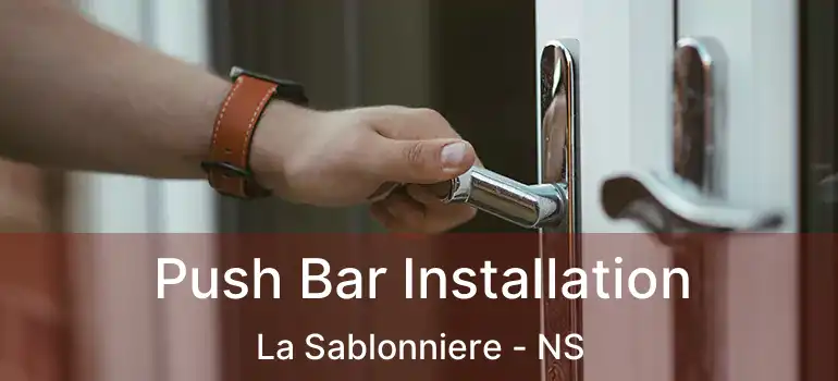  Push Bar Installation La Sablonniere - NS