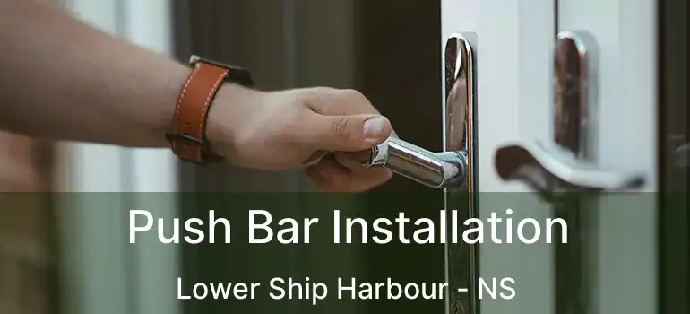  Push Bar Installation Lower Ship Harbour - NS