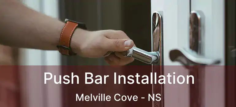  Push Bar Installation Melville Cove - NS