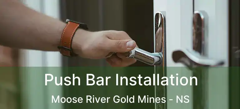  Push Bar Installation Moose River Gold Mines - NS