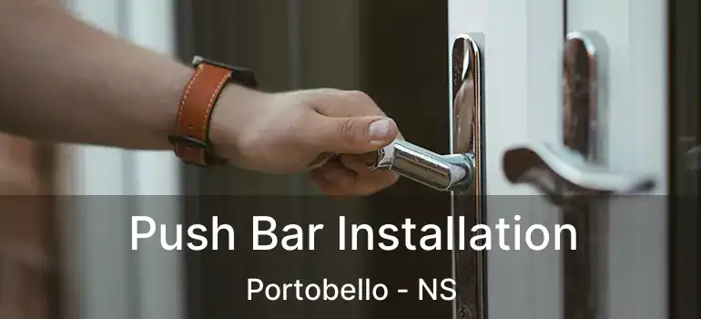  Push Bar Installation Portobello - NS