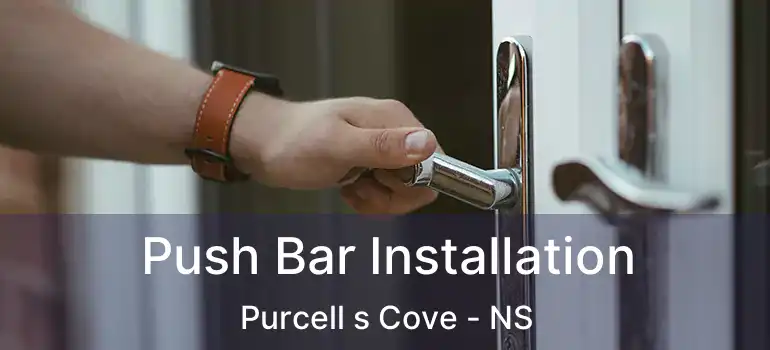  Push Bar Installation Purcell s Cove - NS