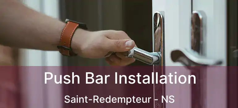  Push Bar Installation Saint-Redempteur - NS