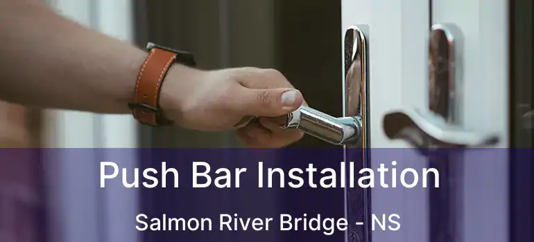  Push Bar Installation Salmon River Bridge - NS