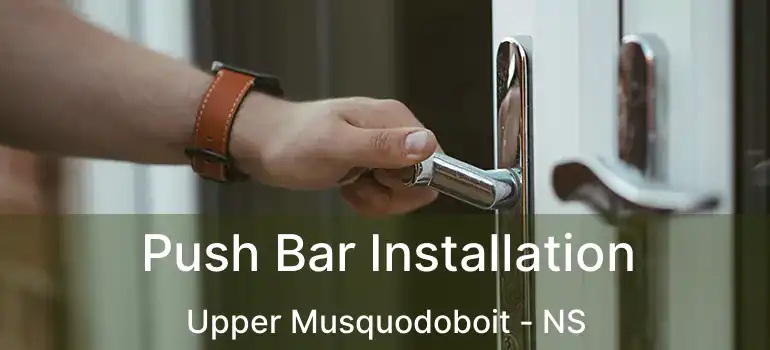  Push Bar Installation Upper Musquodoboit - NS