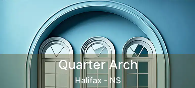  Quarter Arch Halifax - NS