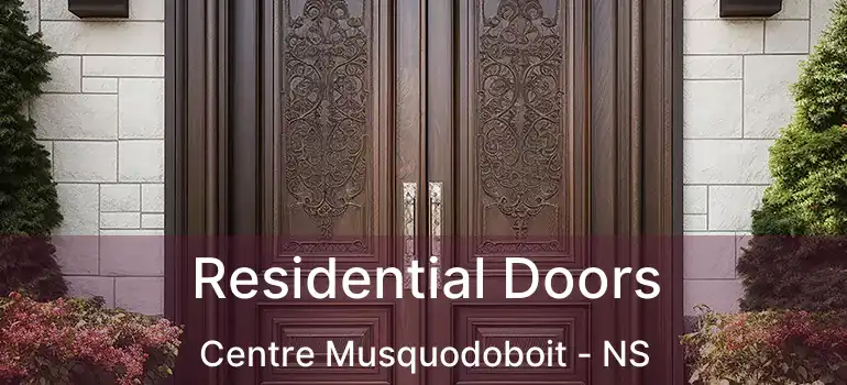  Residential Doors Centre Musquodoboit - NS