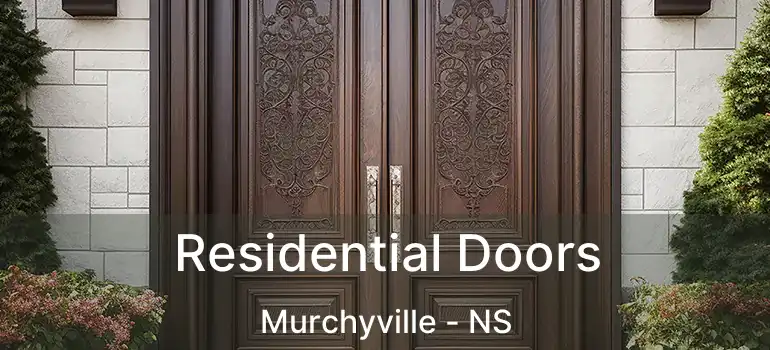  Residential Doors Murchyville - NS