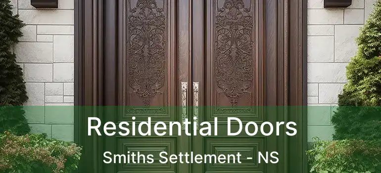  Residential Doors Smiths Settlement - NS