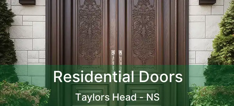  Residential Doors Taylors Head - NS