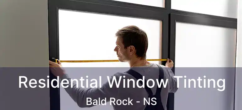  Residential Window Tinting Bald Rock - NS