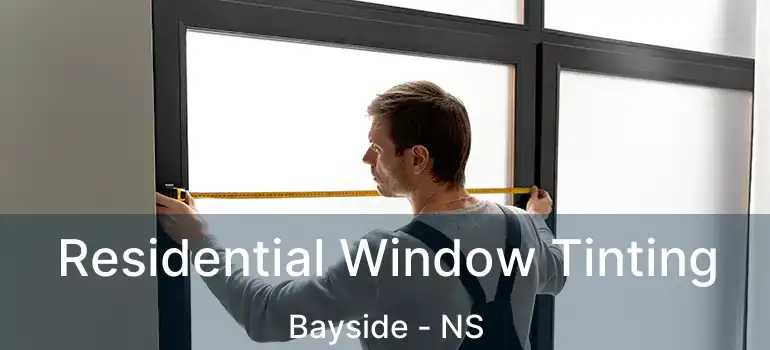  Residential Window Tinting Bayside - NS