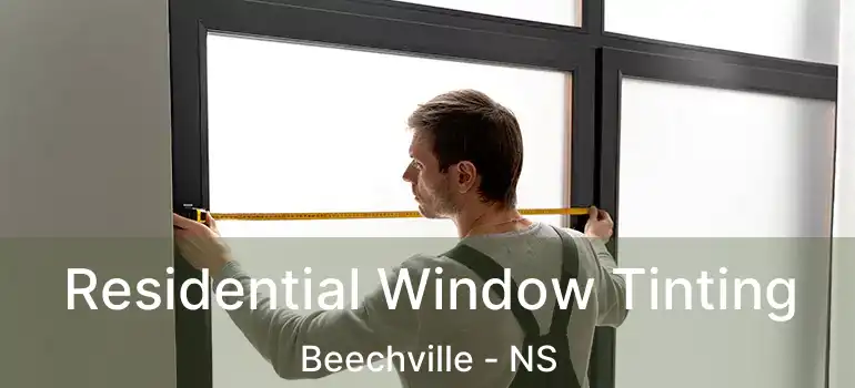  Residential Window Tinting Beechville - NS