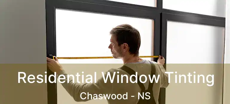  Residential Window Tinting Chaswood - NS