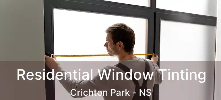  Residential Window Tinting Crichton Park - NS